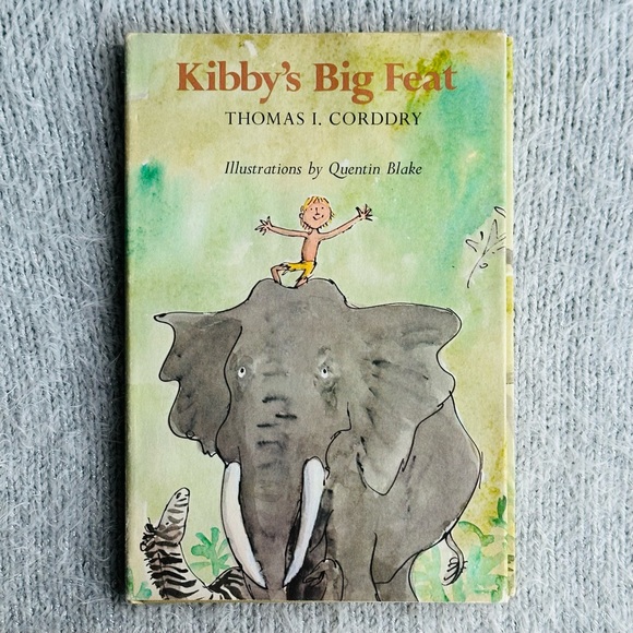 First Edition Kibby’s Big Feat Thomas I Corddry Quentin Blake Hardcover Book - Picture 1 of 9